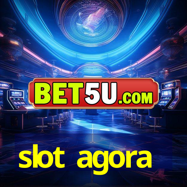 slot agora